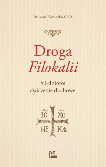 Droga Filokalii 50-dniowe ćwiczenie duchowe