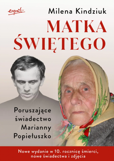 Matka świętego Poruszające świadectwo Marianny Popiełuszko
