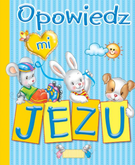 Opowiedz mi Jezu