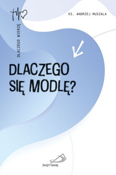 Dlaczego się modlę?