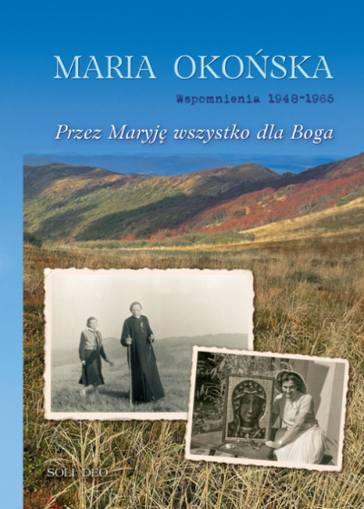 Przez Maryję wszystko dla Boga Wspomnienia 1948–1965 Przez Maryję wszystko dla Boga Wspomnienia 1948–1965