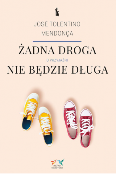 Żadna droga nie będzie długa O przyjaźni