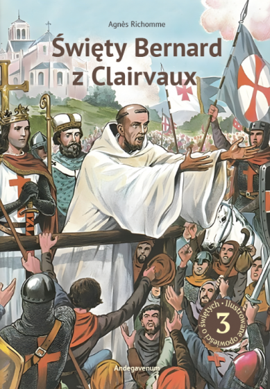 Święty Bernard z Clairvaux – niezłomny herold chrześcijaństwa