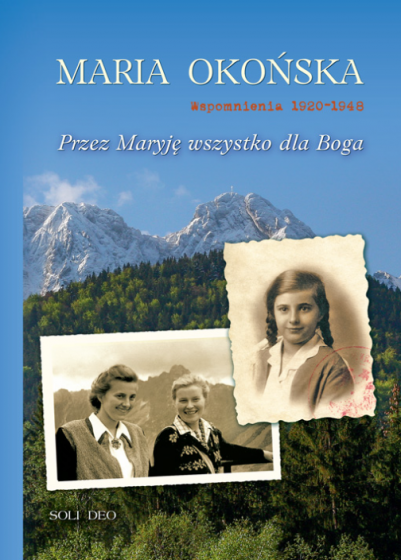 Przez Maryję wszystko dla Boga Wspomnienia 1920–1948