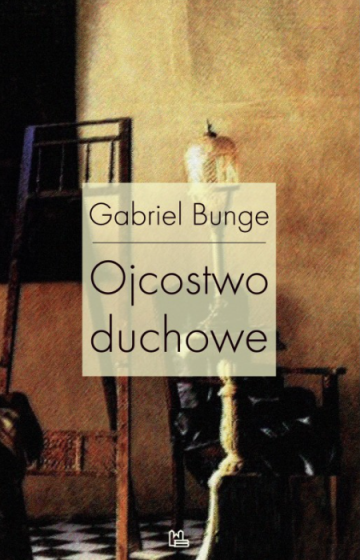 Ojcostwo duchowe Chrześcijańska gnoza u Ewagriusza z Pontu