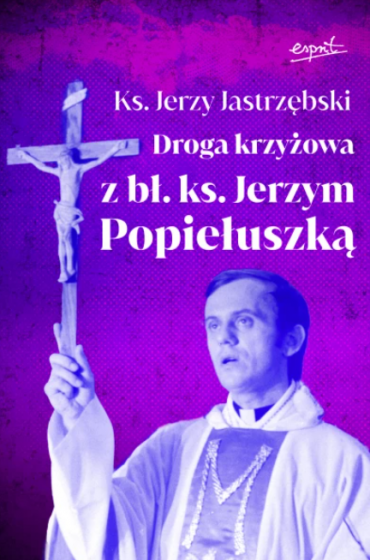 Droga krzyżowa z bł. ks. Jerzym Popiełuszką