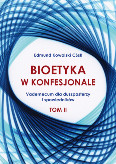 Bioetyka w konfesjonale Tom 2 Bioetyka w konfesjonale Tom 2