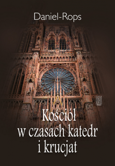 Kościół w czasach katedr i krucjat Kościół w czasach katedr i krucjat