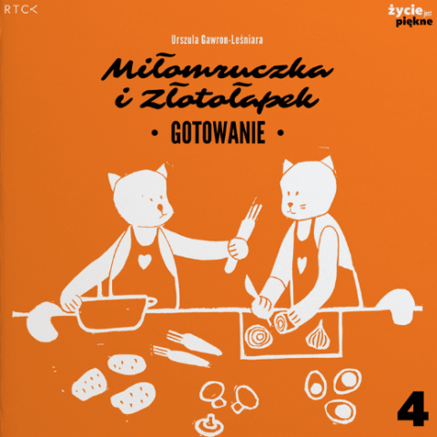 Miłomruczka i Złotołapek cz. 4 – Gotowanie