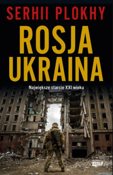 Rosja – Ukraina Największe starcie XXI wieku