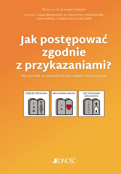 Jak postępować zgodnie z przykazaniami? Jak postępować zgodnie z przykazaniami?