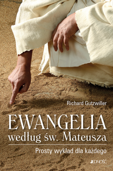 Ewangelia według św. Mateusza Prosty wykład dla każdego