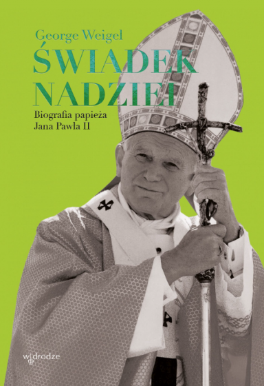 Świadek nadziei Biografia papieża Jana Pawła II