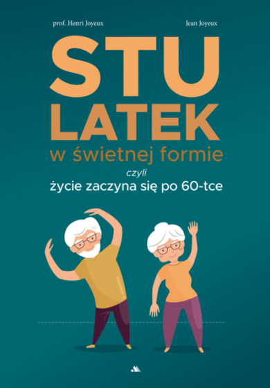 Stulatek w świetnej formie czyli życie zaczyna się po 60-tce