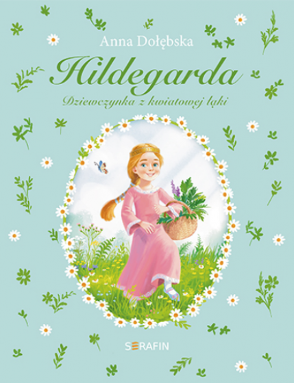 Hildegarda. Dziewczynka z kwiatowej łąki