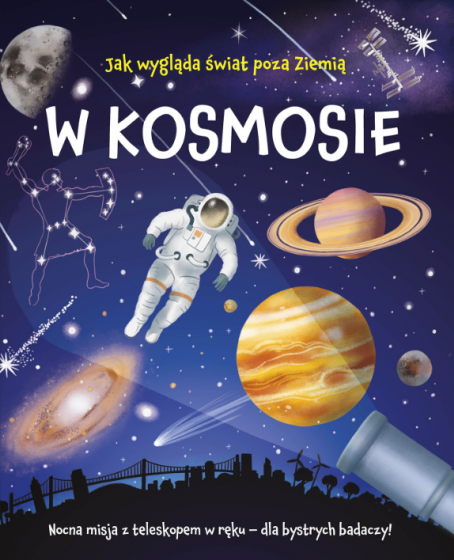 W kosmosie Nocna misja z teleskopem w ręku W kosmosie Nocna misja z teleskopem w ręku