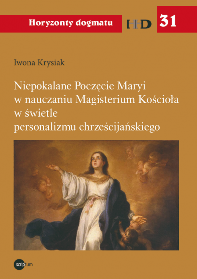 Niepokalane Poczęcie Maryi w nauczaniu Magisterium Kościoła w świetle personalizmu chrześcijańskiego