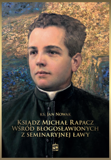 Ksiądz Michał Rapacz wśród błogosławionych z seminaryjnej ławy