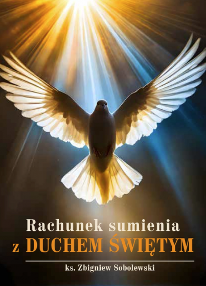 Rachunek sumienia z Duchem Świętym Rachunek sumienia z Duchem Świętym