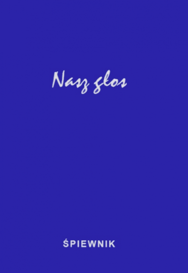 Nasz głos - śpiewnik Nasz głos - śpiewnik