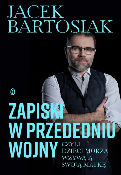 Zapiski w przededniu wojny czyli dzieci morza wzywają swoją matkę