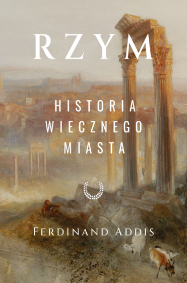 Rzym. Historia Wiecznego Miasta