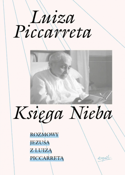 Księga Nieba Rozmowy Jezusa z Luizą Piccarretą