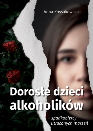 Dorosłe dzieci alkoholików – spadkobiercy utraconych marzeń