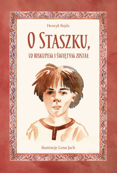 O Staszku, co biskupem i świętym został