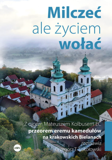 Milczeć, ale życiem wołać