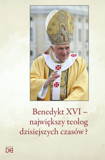 Benedykt XVI – największy teolog dzisiejszych czasów?