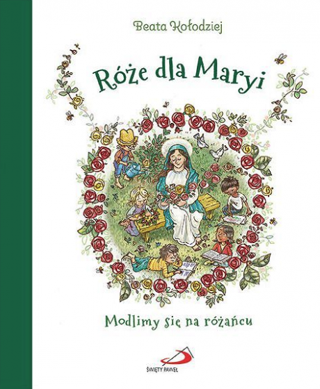 Róże dla Maryi Modlimy się na różańcu