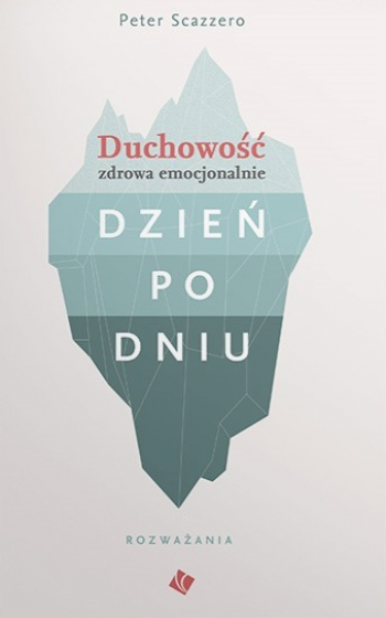 Duchowość zdrowa emocjonalnie dzień po dniu