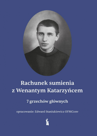 Rachunek sumienia z Wenantym Katarzyńcem