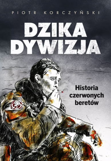 Dzika dywizja Historia czerwonych beretów