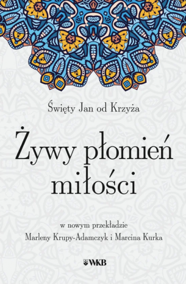 Żywy płomień miłości / św. Jan od Krzyża