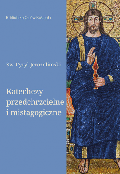 Katechezy przedchrzcielne i mistagogiczne Katechezy przedchrzcielne i mistagogiczne