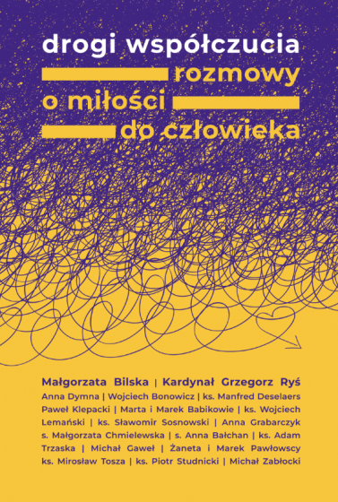 Drogi współczucia Rozmowy o miłości do człowieka