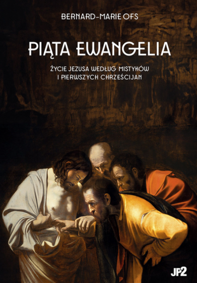 Piąta Ewangelia Życie Jezusa według mistyków Piąta Ewangelia Życie Jezusa według mistyków