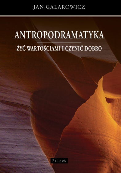 Antropodramatyka Żyć wartościami i czynić dobro