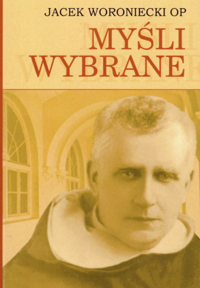 Myśli wybrane. Jacek Woroniecki OP