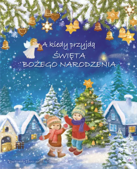 A kiedy przyjdą święta Bożego Narodzenia