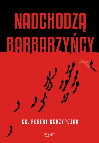 Nadchodzą barbarzyńcy Katecheza Boga w wydarzeniach Nadchodzą barbarzyńcy Katecheza Boga w wydarzeniach