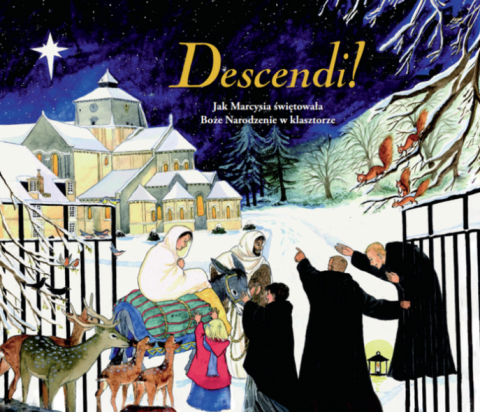 Descendi! Jak Marcysia świętowała Boże Narodzenie w klasztorze