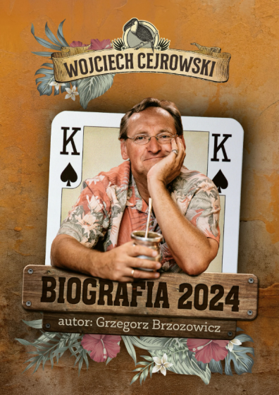 Wojciech Cejrowski. Biografia 2024 Wojciech Cejrowski. Biografia 2024