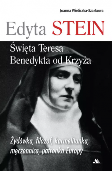 Edyta Stein Święta Teresa Benedykta od Krzyża