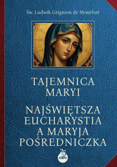 Tajemnica Maryi Najświętsza Eucharystia a Maryja Pośredniczka