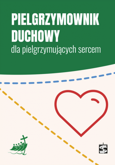Pielgrzymownik duchowy dla pielgrzymujących sercem