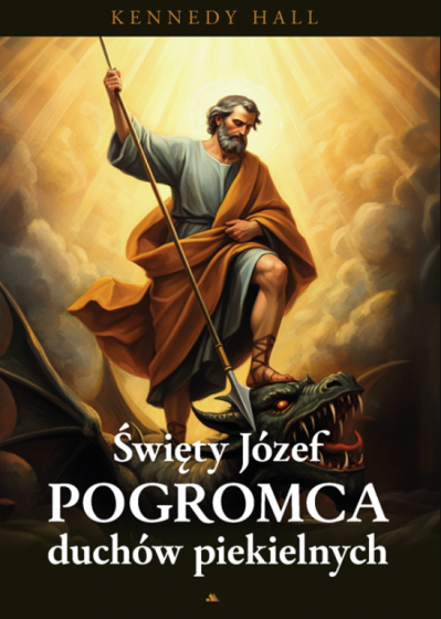 Święty Józef Pogromca duchów piekielnych