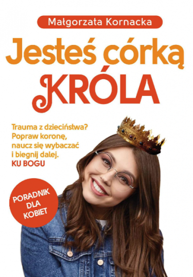 Jesteś córką Króla Poradnik dla kobiet